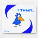 Twitter, I Tweet... MousePad!!