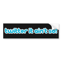 Twitter it ain't so!
