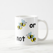 Two Bees or Not Two Bees Mug