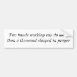 Two Hands Working Can Do More Bumper Stickers
