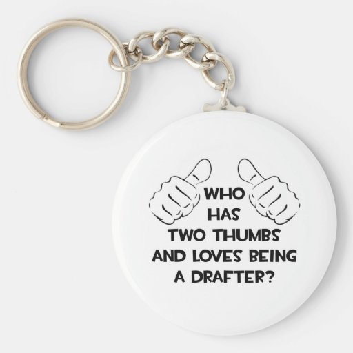 Two Thumbs and Loves Being a Drafter Keychain