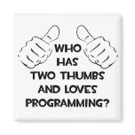 Two Thumbs and Loves Programming magnets