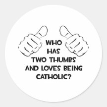 Two Thumbs .. Loves Being Catholic Round Stickers