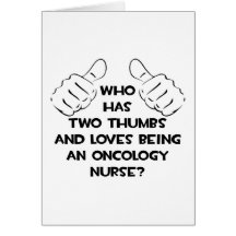 Two Thumbs .. Oncology Nurse Greeting Card