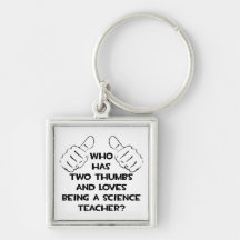 Two Thumbs .. Science Teacher Keychains