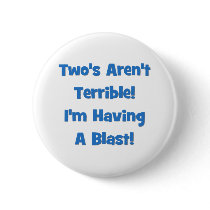 Two's Aren't Terrible, I'm Having A Blast!