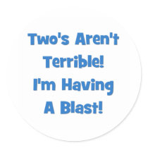 Two's Aren't Terrible, I'm Having A Blast!