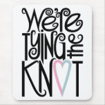 Tying the Knot Mousepad