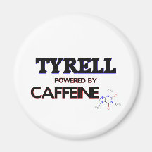 Tyrell powered by caffeine fridge magnet