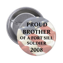 U.S. ARMY - Fort Sill, OK Proud Brother - Ft. Sill Button