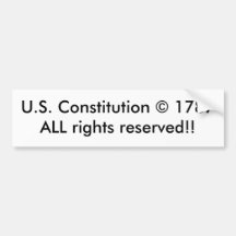 U.S. Constitution © 1787ALL rights reserved!! Bumper Sticker