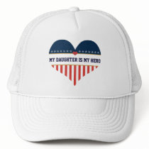 U.S. Patriotic - My Daughter is My Hero Hat