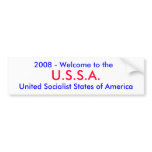U.S.S.A., 2008 - Welcome to the , United Social... Bumper Sticker