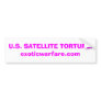 U.S. SATELLITE TORTURE!exoticwarfare.com Bumper Sticker