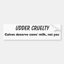 Udder Cruelty Bumper Stickers