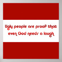 Ugly People Are Funny Poster
