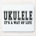 Ukulele It's way of life Mousepads