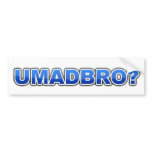UMADBRO Bumper Sticker bumper stickers