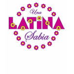 Una Latina Sabia t-shirts