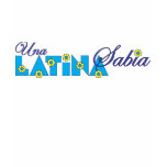 Una Latina Sabia t-shirts