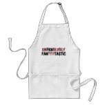 Unbelievably Fantastic... with extra F bombs! aprons