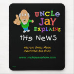 Uncle Jay Explains - Vertical Mousepad