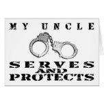 Uncle Serves Protects - Cuffs Greeting Cards