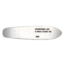 Unconditional love is worth fighting for. -Mum. Custom Skate Board