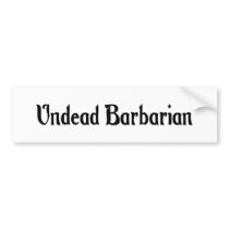 Undead Barbarian Bumper Sticker