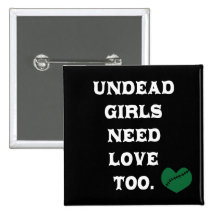 Undead Girls Need Love Too Buttons