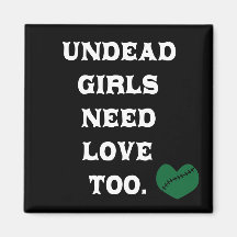 Undead Girls Need Love Too Refrigerator Magnets