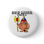 Under Your Bridge Troll buttons