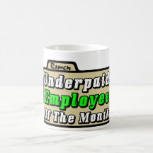Underpaid Employee Of The Month! Coffee Mugs