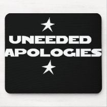 Uneeded Apologies Mouse Pad