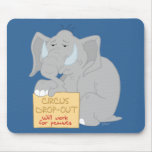 Unemployed Circus Elephant Mousepad
