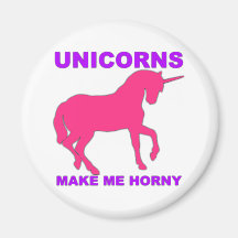 unicorns make me horny magnets