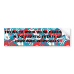 Uniformed Individuals bumper stickers