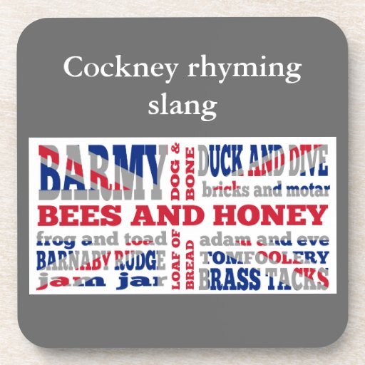 Cockney Rhyming Slang Gifts - T-Shirts, Art, Posters & Other Gift Ideas