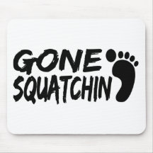 Unique GONE SQUATCHIN logo with FOOTPRINT Mousepads