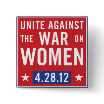 Unite Against The War On Women Button