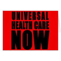 Universal Health Care Now Products Greeting Cards