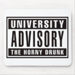 University Advisory The Horny Drunk Mouse Pad