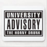 University Advisory The Horny Drunk Mouse Pad