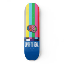 "Unplug the Signal" Old School Skateboard