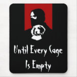 Until Every Cage Is Empty mousepads