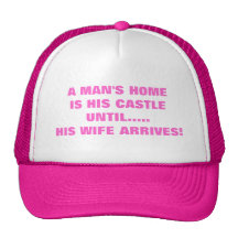 UNTIL HIS WIFE ARRIVES TRUCKER HATS