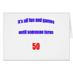 Until someone turns 50 cards
