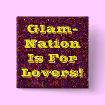 untitled 3, Glam-Nation Is For Lovers! buttons