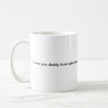 Untitled, I love you daddy from ayla zane Coffee Mugs