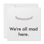 Untitled, We're all mad here. Invitations